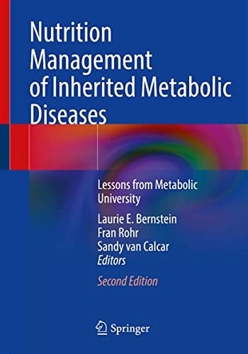 Nutrition Management Of Inherited Metabolic Diseases: Lessons From Metabolic University-..