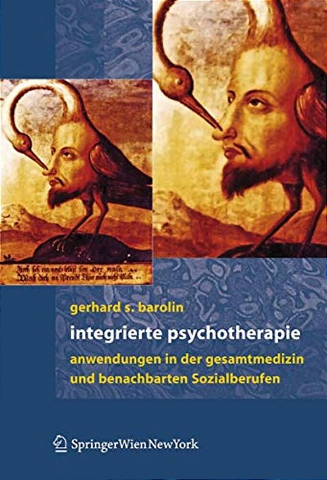 Integrierte Psychotherapie: Anwendungen In Der Gesamtmedizin Und Benachbarten Sozialberufen-..