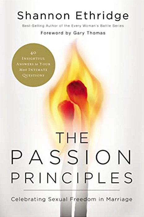 The Passion Principles: Celebrating Sexual Freedom In Marriage-..