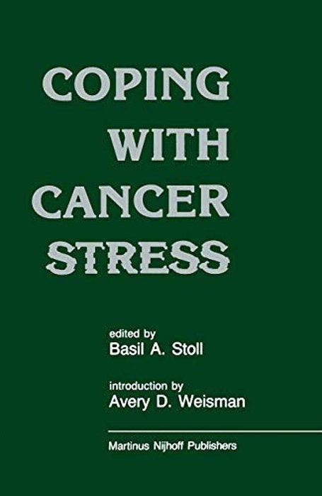 Coping With Cancer Stress: With An Introduction By Avery D. Weissman (Harvard Medical School, Boston)-..