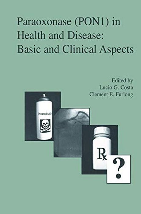 Paraoxonase (PON1) In Health And Disease: Basic And Clinical Aspects-..