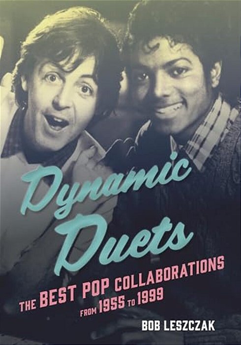 Dynamic Duets: The Best Pop Collaborations From 1955 To 1999-..
