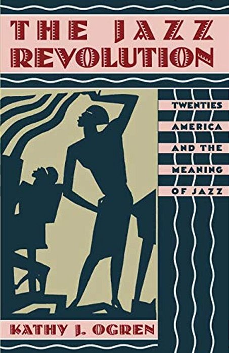 The Jazz Revolution: Twenties America & The Meaning Of Jazz-..