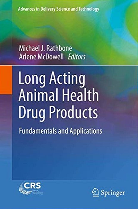 Long Acting Animal Health Drug Products: Fundamentals And Applications-..
