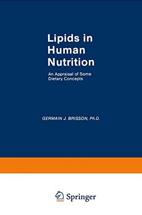 Lipids In Human Nutrition: An Appraisal Of Some Dietary Concepts-..