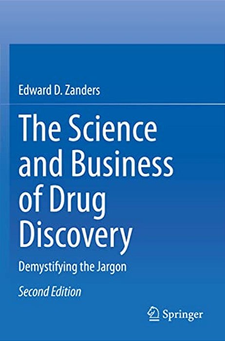 The Science And Business Of Drug Discovery: Demystifying The Jargon-..