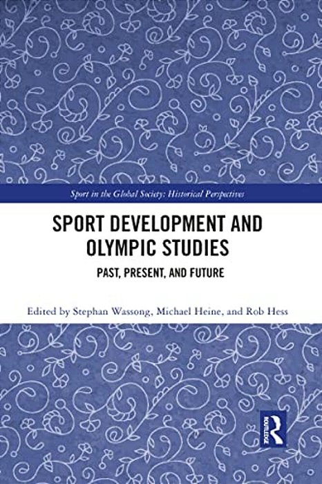Sport Development And Olympic Studies: Past, Present, And Future-..