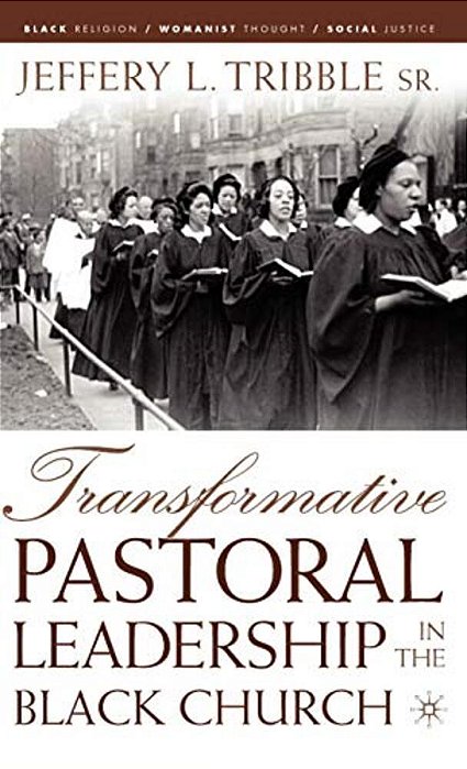 Transformative Pastoral Leadership In The Black Church-..