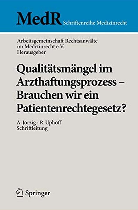 Qualitätsmängel Im Arzthaftungsprozess - Brauchen Wir Ein Patientenrechtegesetz?-..