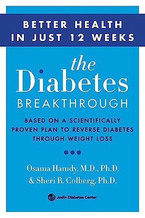 The Diabetes Breakthrough: Based On A Scientifically Proven Plan To Reverse Diabetes Through Weight Loss-..