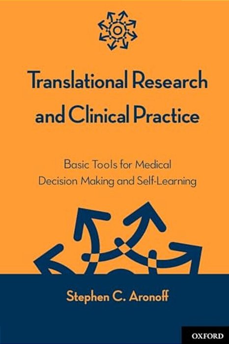 Translational Research And Clinical Practice: Basic Tools For Medical Decision Making And Self-Learning-..