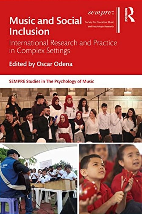Music And Social Inclusion: International Research And Practice In Complex Settings-..