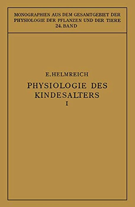 Physiologie Des Kindesalters: Erster Teil: Vegetative Funktionen-..
