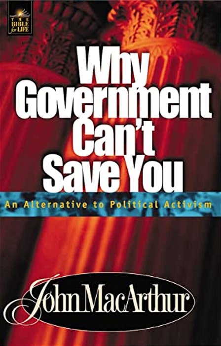 Why Government Can't Save You: An Alternative To Political Activism-..