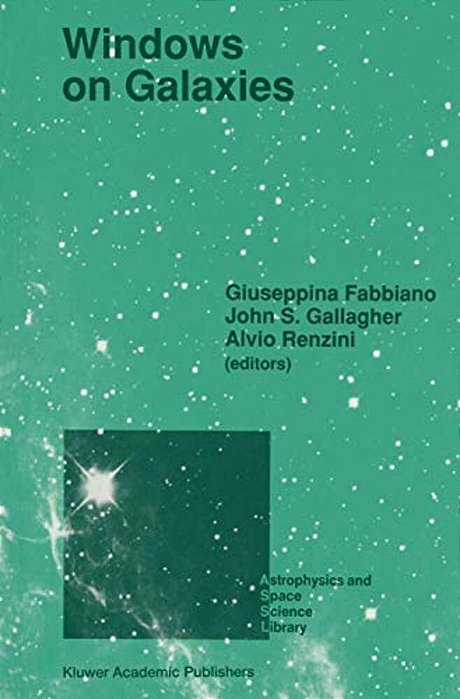 Windows On Galaxies: Proceedings Of The Sixth Workshop Of The Advanced School Of Astronomy Of The Ettore Majorana Centre For Scientific Culture, Erice-..