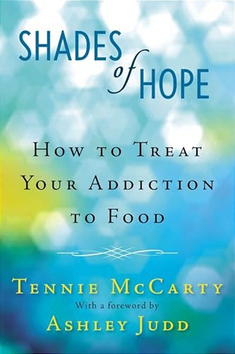 Shades Of Hope: How To Treat Your Addiction To Food-..
