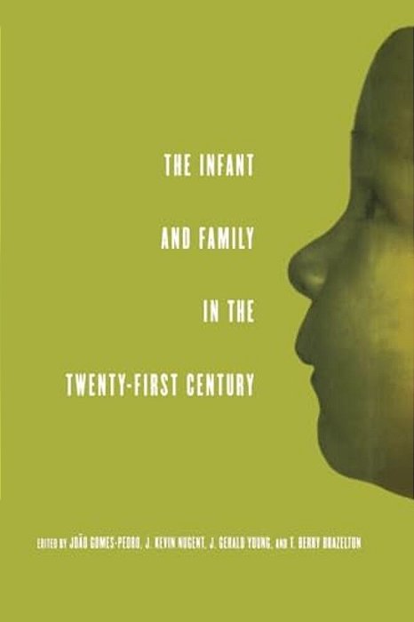 The Infant And Family In The Twenty-First Century-..