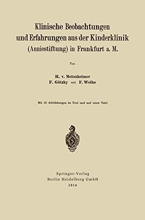 Klinische Beobachtungen Und Erfahrungen Aus Der Kinderklinik (Anniestiftung) In Frankfurt A. M-..