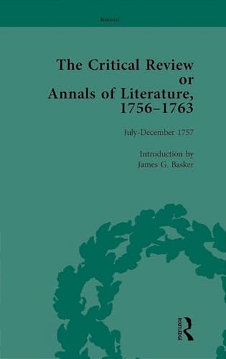 The Critical Review Or Annals Of Literature, 1756-1763 Vol 4-..
