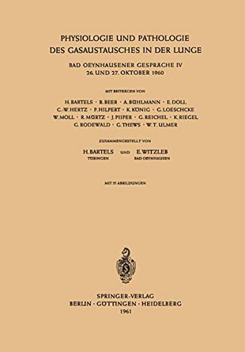 Physiologie Und Pathologie Des Gasaustausches In Der Lunge: Bad Oeynhausener Gespräche IV 26. Und 27. Oktober 1960-..
