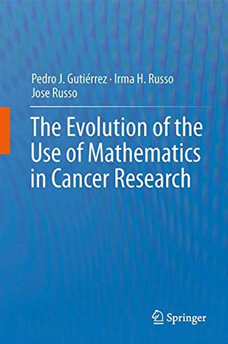 The Evolution Of The Use Of Mathematics In Cancer Research-..
