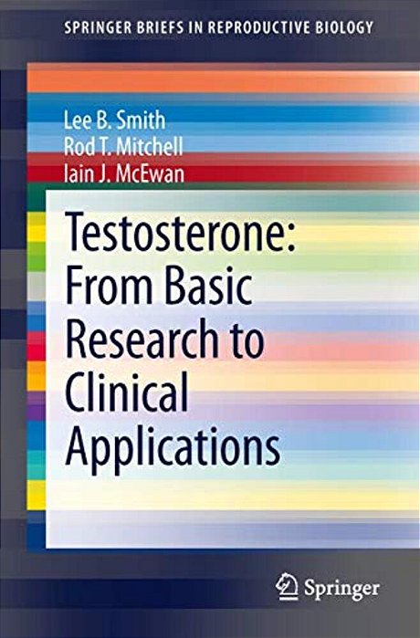 Testosterone: From Basic Research To Clinical Applications-..