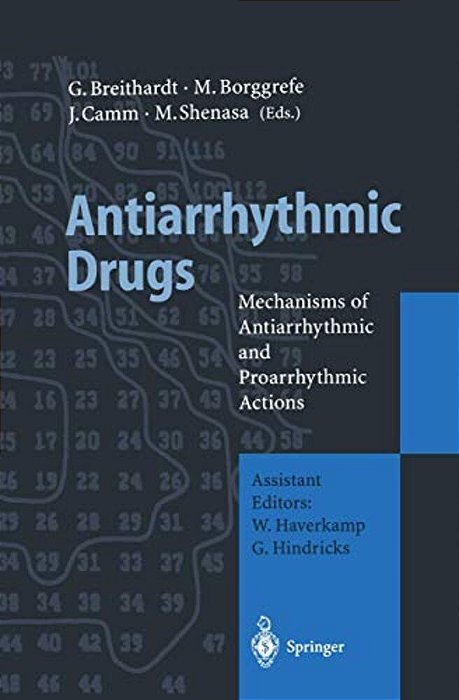 Antiarrhythmic Drugs: Mechanisms Of Antiarrhythmic And Proarrhythmic Actions-..