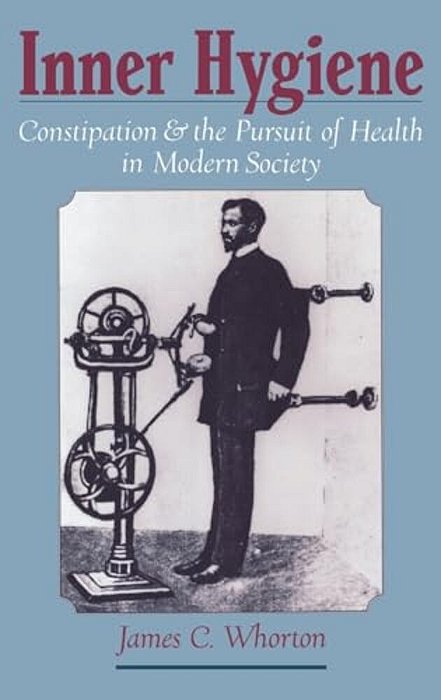 Inner Hygiene: Constipation And The Pursuit Of Health In Modern Society-..