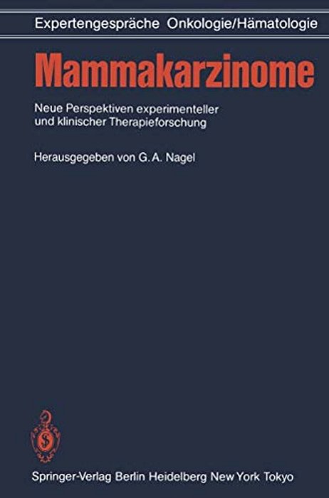 Mammakarzinome: Neue Perspektiven Experimenteller Und Klinischer Therapieforschung-..