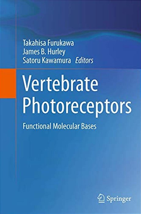 Vertebrate Photoreceptors: Functional Molecular Bases-..