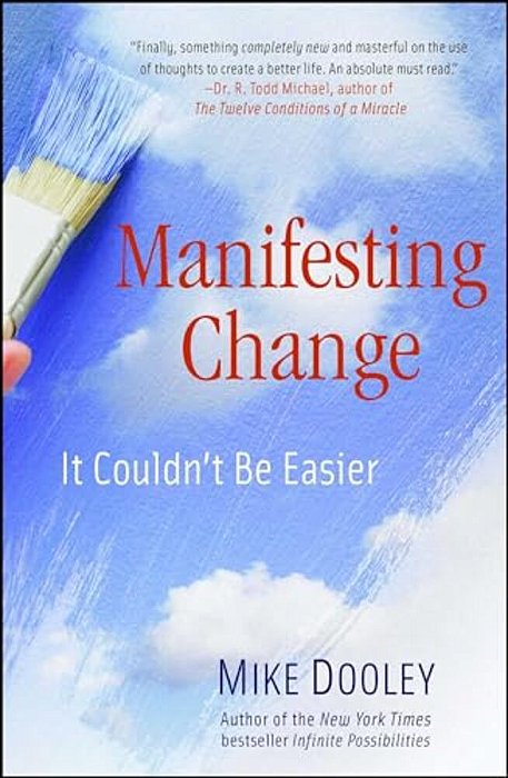 Manifesting Change: It Couldn't Be Easier-..