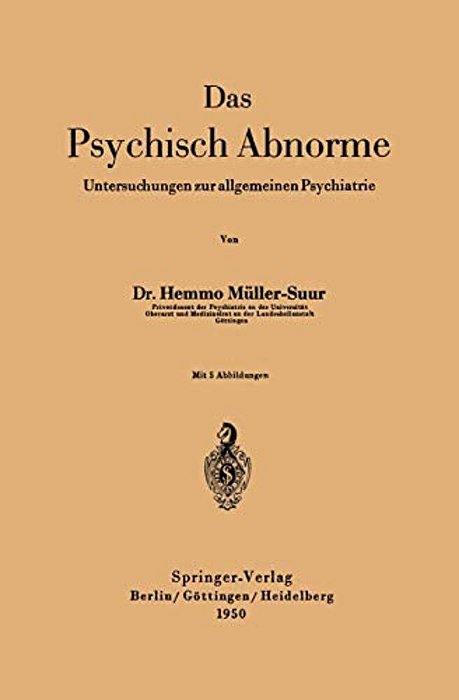 Das Psychisch Abnorme: Untersuchungen Zur Allgemeinen Psychiatrie-..