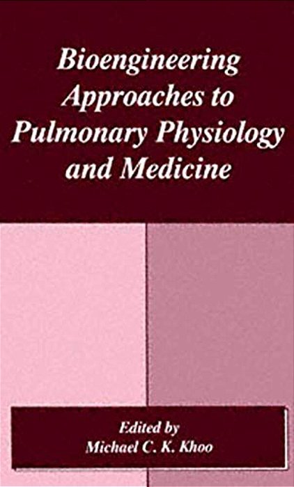 Bioengineering Approaches To Pulmonary Physiology And Medicine-..