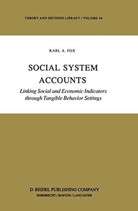 Social System Accounts: Linking Social And Economic Indicators Through Tangible Behavior Settings-..