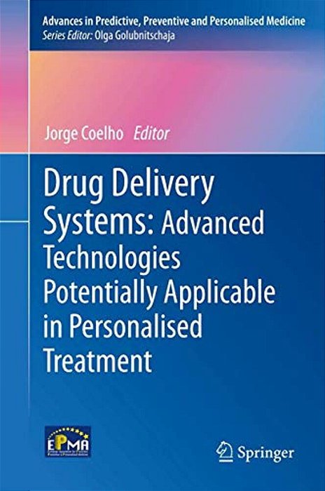Drug Delivery Systems: Advanced Technologies Potentially Applicable In Personalised Treatment-..