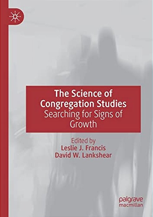 The Science Of Congregation Studies: Searching For Signs Of Growth-..