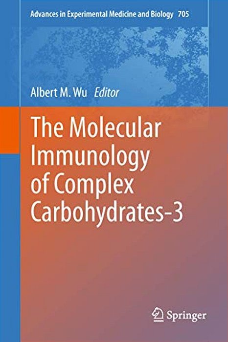 The Molecular Immunology Of Complex Carbohydrates-3-..