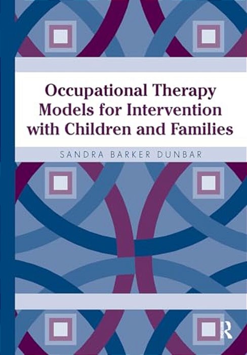 Occupational Therapy Models For Intervention With Children And Families-..