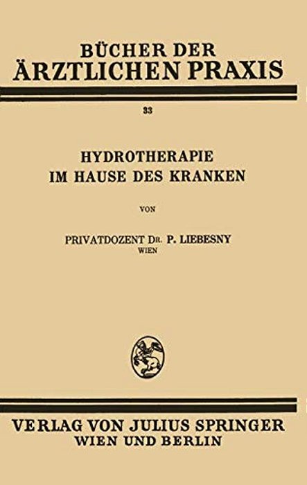 Hydrotherapie Im Hause Des Kranken: Band 33-..