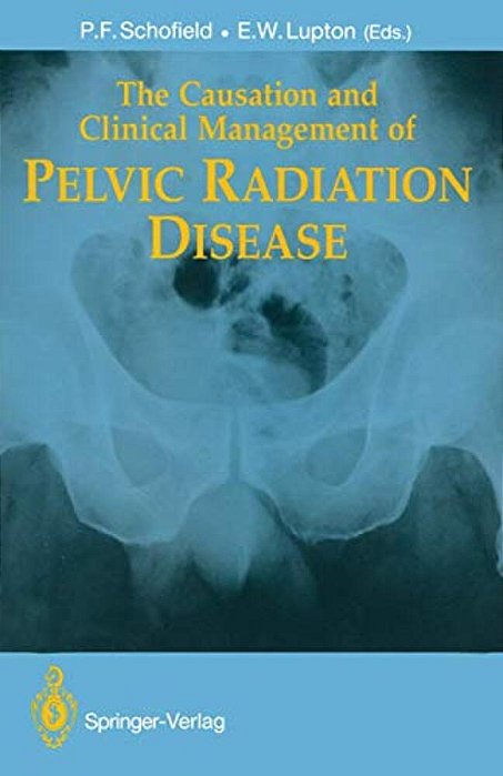 The Causation And Clinical Management Of Pelvic Radiation Disease-..