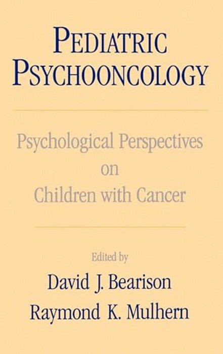 Pediatric Psychooncology: Psychological Perspectives On Children With Cancer-..