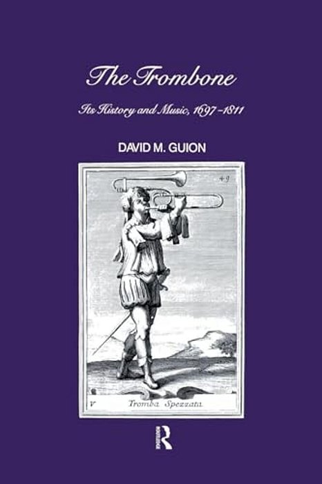 Trombone: Its History And Music, 1697-1811-..