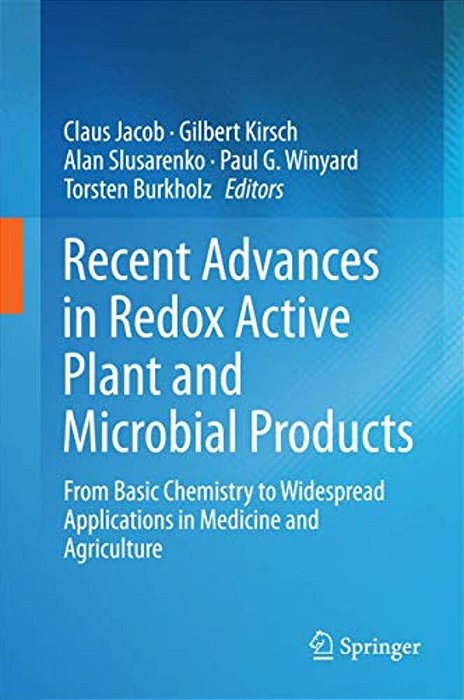Recent Advances In Redox Active Plant And Microbial Products: From Basic Chemistry To Widespread Applications In Medicine And Agriculture-..