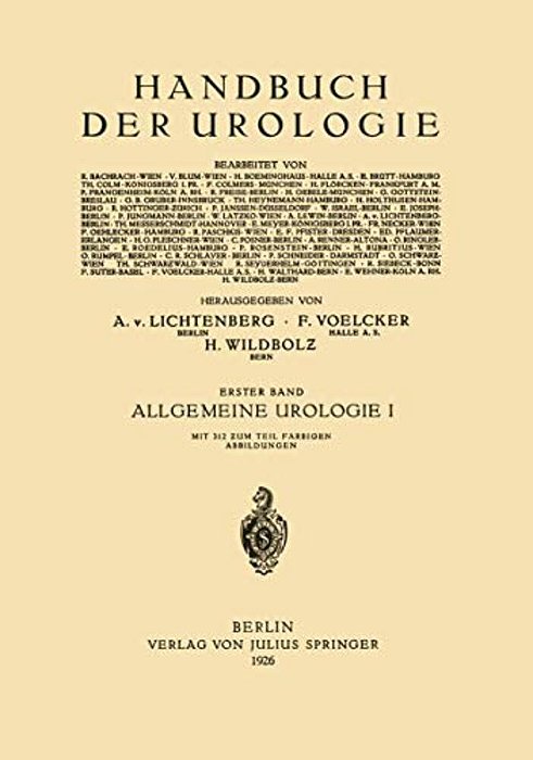 Allgemeine Urologie: Erster Teil Chirurgische Anatomie - Pathologische Physiologie - Harnuntersuchung-..