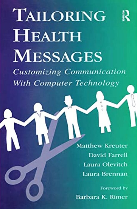 Tailoring Health Messages: Customizing Communication With Computer Technology-..