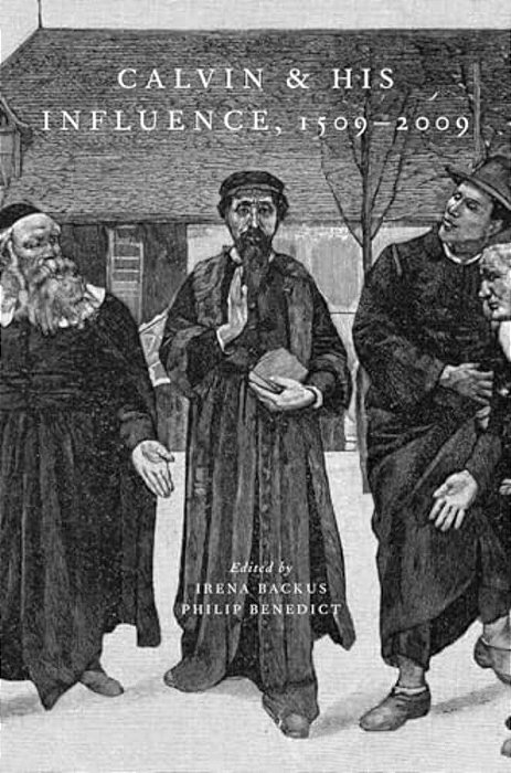 Calvin And His Influence, 1509-2009-..