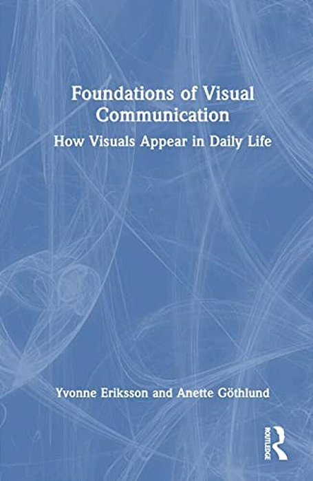 Foundations Of Visual Communication: How Visuals Appear In Daily Life-..
