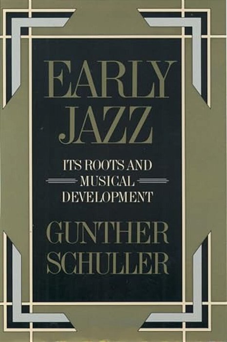 Early Jazz: Its Roots And Musical Development-..