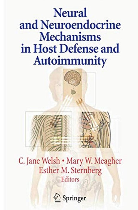 Neural And Neuroendocrine Mechanisms In Host Defense And Autoimmunity-..