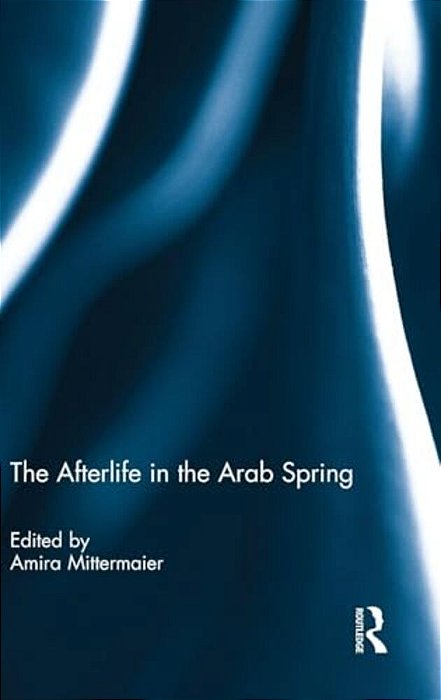 The Afterlife In The Arab Spring-..